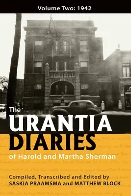 Dzienniki Urantii Harolda i Marthy Shermanów: Tom drugi: 1942 - The Urantia Diaries of Harold and Martha Sherman: Volume Two: 1942