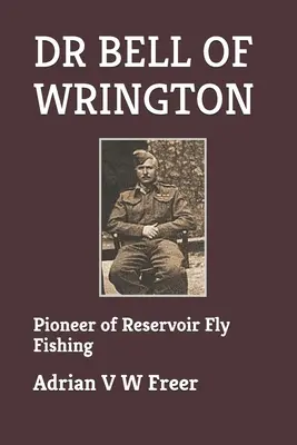 Dr Bell of Wrington: Pionier wędkarstwa muchowego w zbiornikach - Dr Bell of Wrington: Pioneer of Reservoir Fly Fishing