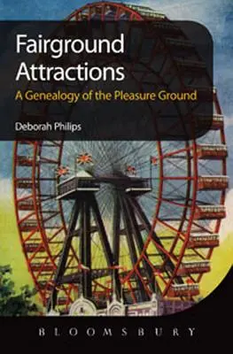 Fairground Attractions: A Genealogy of the Pleasure Ground