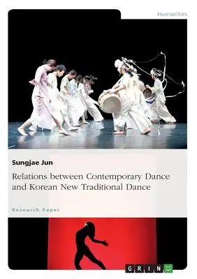 Relacje między tańcem współczesnym a koreańskim nowym tańcem tradycyjnym - Relations between Contemporary Dance and Korean New Traditional Dance