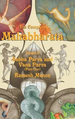 Kompletna Mahabharata - Tom II: Sabha Parva i Vana Parva (część pierwsza) - The Complete Mahabharata - Volume II: Sabha Parva and Vana Parva (Part One)