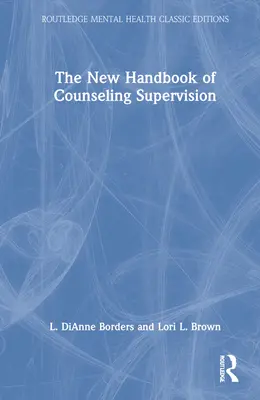 Nowy podręcznik superwizji poradnictwa zawodowego - The New Handbook of Counseling Supervision