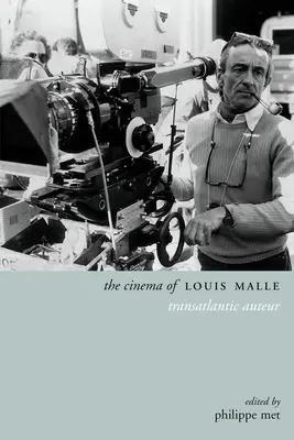 Kino Louisa Malle'a: twórca transatlantycki - The Cinema of Louis Malle: Transatlantic Auteur