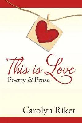 To jest miłość: Poezja i proza - This is Love: Poetry & Prose