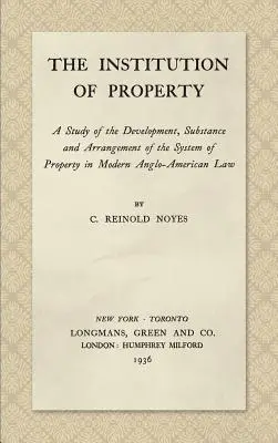 Instytucja własności: A Study of the Development, Substance and Arrangement of the System of Property in Modern Anglo-American Law. - The Institution of Property: A Study of the Development, Substance and Arrangement of the System of Property in Modern Anglo-American Law