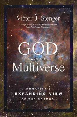 Bóg i Wieloświat: Rozszerzający się pogląd ludzkości na kosmos - God and the Multiverse: Humanity's Expanding View of the Cosmos