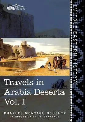 Podróże po Arabii Pustynnej, tom I - Travels in Arabia Deserta Vol. I