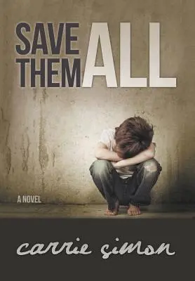 Uratuj ich wszystkich (powieść) - Save Them All (A Novel)