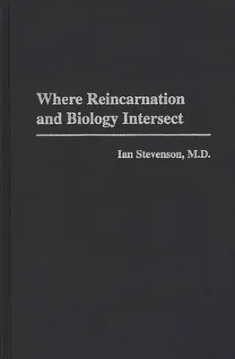 Gdzie przecinają się reinkarnacja i biologia - Where Reincarnation and Biology Intersect