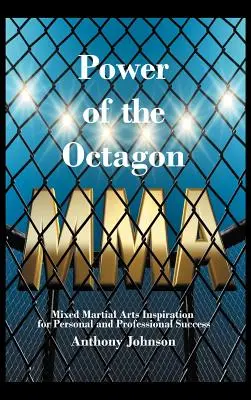 Siła oktagonu: Inspiracja mieszanymi sztukami walki dla osobistego i zawodowego sukcesu - Power of the Octagon: Mixed Martial Arts Inspiration for Personal and Professional Success