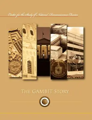 The Gambit Story (seria Centrum Badań nad Klasyką Rozpoznania Narodowego) - The Gambit Story (Center for the Study of National Reconnaissance Classics series)
