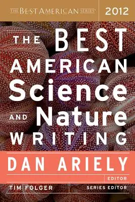 Najlepsze amerykańskie publikacje naukowe i przyrodnicze 2012 - The Best American Science and Nature Writing 2012