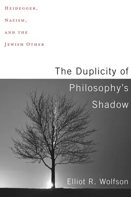 Podwójność cienia filozofii: Heidegger, nazizm i żydowski Inny - The Duplicity of Philosophy's Shadow: Heidegger, Nazism, and the Jewish Other