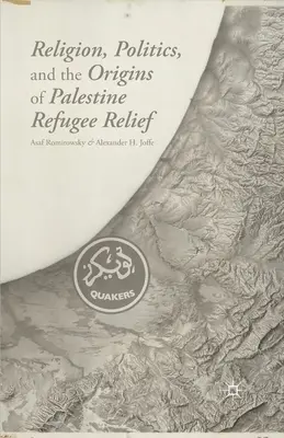Religia, polityka i początki pomocy uchodźcom palestyńskim - Religion, Politics, and the Origins of Palestine Refugee Relief