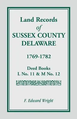 Rejestry gruntów hrabstwa Sussex w stanie Delaware, 1769-1782 - Land Records of Sussex County, Delaware, 1769-1782