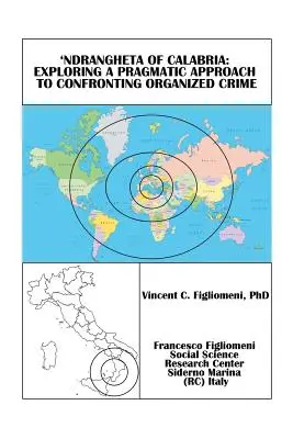 'Ndrangheta of Calabria: Odkrywanie pragmatycznego podejścia do konfrontacji z przestępczością zorganizowaną - 'Ndrangheta of Calabria: Exploring a Pragmatic Approach to Confronting Organized Crime