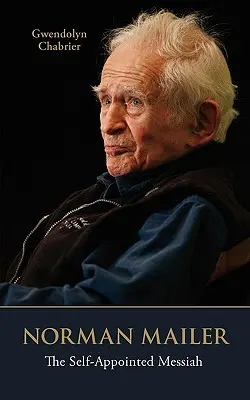 Norman Mailer: Samozwańczy Mesjasz - Norman Mailer: The Self-Appointed Messiah