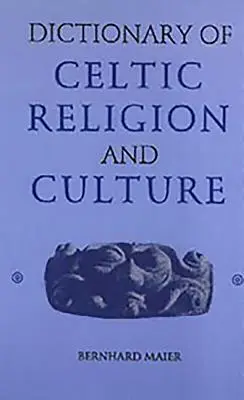 Słownik religii i kultury celtyckiej - Dictionary of Celtic Religion and Culture