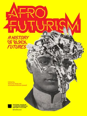 Afrofuturyzm: Historia czarnej przyszłości - Afrofuturism: A History of Black Futures