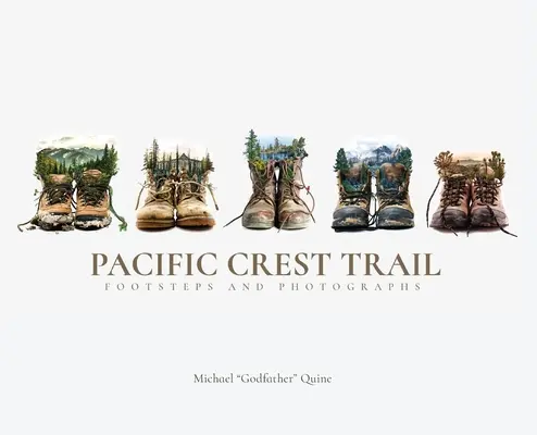 Pacific Crest Trail: Ślady i fotografie - Pacific Crest Trail: Footsteps and Photographs