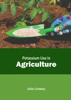 Wykorzystanie potasu w rolnictwie - Potassium Use in Agriculture