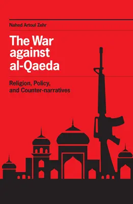 Wojna przeciwko Al-Kaidzie: Religia, polityka i kontrnarracje - The War against al-Qaeda: Religion, Policy, and Counter-narratives