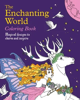 Kolorowanka Czarujący Świat: Magiczne wzory, które oczarowują i inspirują - The Enchanting World Coloring Book: Magical Designs to Charm and Inspire