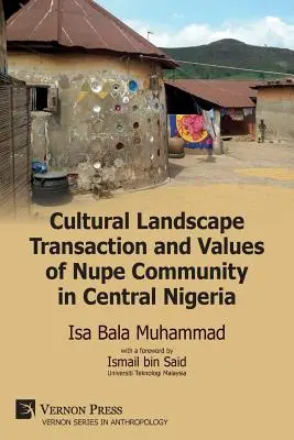 Transakcja krajobrazu kulturowego i wartości społeczności Nupe w środkowej Nigerii - Cultural Landscape Transaction and Values of Nupe Community in Central Nigeria