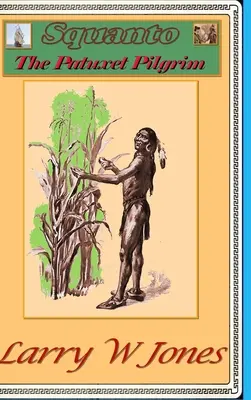 Squanto - Pielgrzym z Patuxet - Squanto - The Patuxet Pilgrim