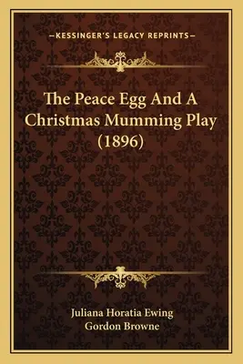 Jajko pokoju i bożonarodzeniowa gra muminków (1896) - The Peace Egg And A Christmas Mumming Play (1896)