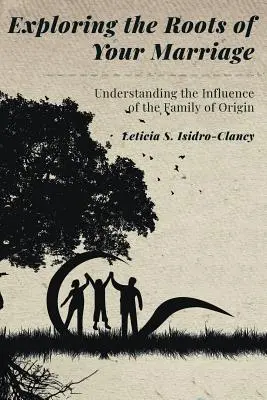 Odkrywanie korzeni małżeństwa: Zrozumienie wpływu rodziny pochodzenia - Exploring the Roots of Your Marriage: Understanding the Influence of the Family of Origin