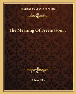 Znaczenie masonerii - The Meaning Of Freemasonry