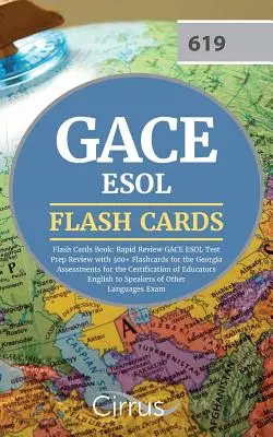 GACE ESOL Flash Cards Book 2019-2020: Rapid Review GACE ESOL Test Prep Review with 300] Fiszki do egzaminu Georgia Assessments for the Certification o - GACE ESOL Flash Cards Book 2019-2020: Rapid Review GACE ESOL Test Prep Review with 300] Flashcards for the Georgia Assessments for the Certification o