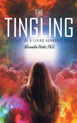 The Tingling: Moja historia żywej formy harmonicznej - The Tingling: My Story of a Living Harmonic Form