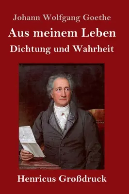 Z mojego życia. Poezja i prawda (duży druk) - Aus meinem Leben. Dichtung und Wahrheit (Grodruck)