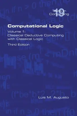 Logika obliczeniowa: Tom 1: Klasyczne obliczenia dedukcyjne z logiką klasyczną. Wydanie drugie - Computational Logic: Volume 1: Classical Deductive Computing with Classical Logic. Second Edition