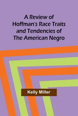 Przegląd cech rasowych i tendencji amerykańskiego Murzyna autorstwa Hoffmana - A Review of Hoffman's Race Traits and Tendencies of the American Negro