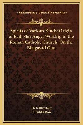 Duchy różnego rodzaju; Pochodzenie zła; Kult Gwiezdnego Anioła w Kościele rzymskokatolickim; O Bhagawad Gicie - Spirits of Various Kinds; Origin of Evil; Star Angel Worship in the Roman Catholic Church; On the Bhagavad Gita