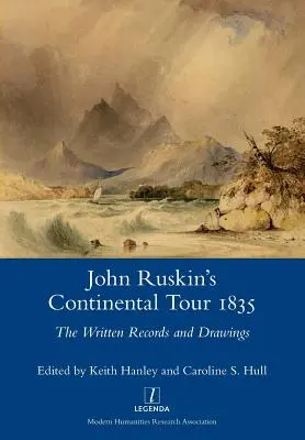 Podróż kontynentalna Johna Ruskina w 1835 roku: Zapiski i rysunki - John Ruskin's Continental Tour 1835: The Written Records and Drawings