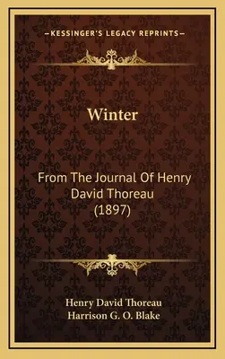 Zima: Z dziennika Henry'ego Davida Thoreau (1897) - Winter: From The Journal Of Henry David Thoreau (1897)