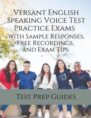 Testy praktyczne Versant English Speaking Voice z przykładowymi odpowiedziami, bezpłatnymi nagraniami i wskazówkami egzaminacyjnymi - Versant English Speaking Voice Test Practice Exams with Sample Responses, Free Recordings, and Exam Tips