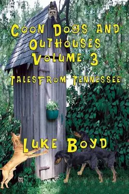 Coon Dogs and Outhouses Tom 3 Opowieści z Tennessee - Coon Dogs and Outhouses Volume 3 Tales from Tennessee