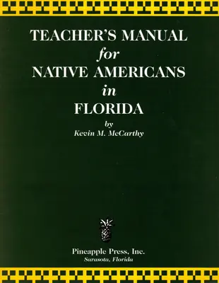 Podręcznik dla nauczycieli dotyczący rdzennych Amerykanów na Florydzie - Teachers' Manual for Native Americans in Florida