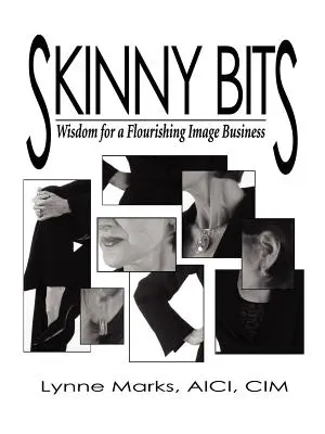 Skinny Bits: Mądrość dla kwitnącego biznesu wizerunkowego - Skinny Bits: Wisdom for a Flourishing Image Business