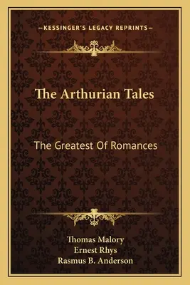 Opowieści arturiańskie: Największy z romansów - The Arthurian Tales: The Greatest Of Romances