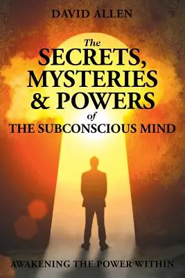 Sekrety, tajemnice i moce podświadomego umysłu - The Secrets, Mysteries and Powers of The Subconscious Mind