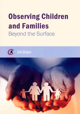 Obserwacja dzieci i rodzin: Poza powierzchnią - Observing Children and Families: Beyond the Surface