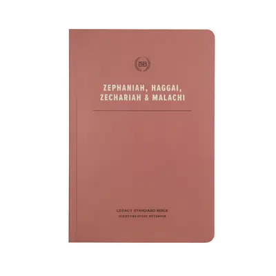 Zeszyt do studiowania Pisma Świętego Lsb: Zefaniasz, Aggeusz, Zachariasz i Malachiasz: Legacy Standard Bible - Lsb Scripture Study Notebook: Zephaniah, Haggai, Zechariah, & Malachi: Legacy Standard Bible