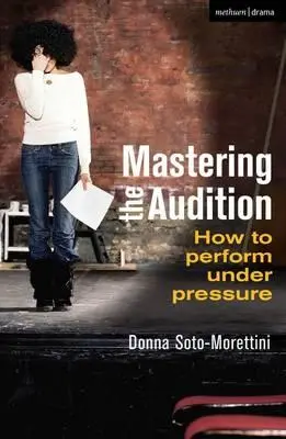 Mastering the Audition: Jak występować pod presją - Mastering the Audition: How to Perform Under Pressure