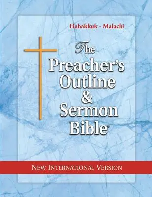 Zarys kaznodziejski i Biblia kazań: Habakuka - Malachiasza: Nowa Wersja Międzynarodowa - The Preacher's Outline & Sermon Bible: Habakkuk - Malachi: New International Version